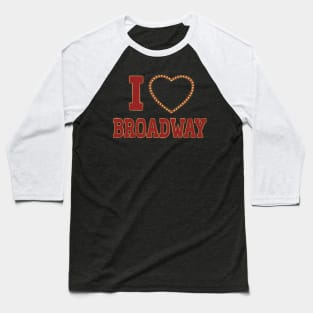 I heart broadway Baseball T-Shirt
